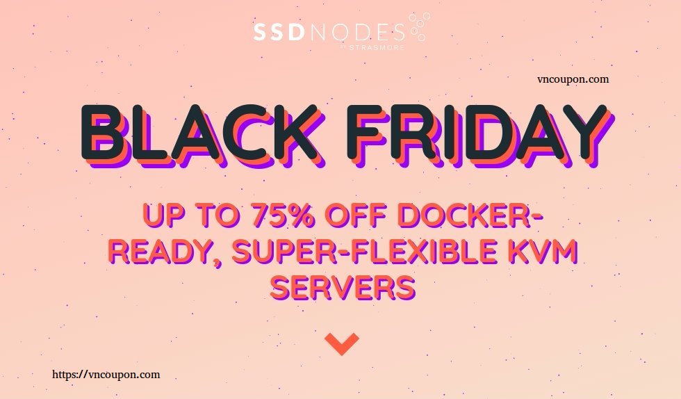 [黑色星期五 2017] SSD Nodes – 最高优惠75% Docker Ready, Super Flexible KVM Servers
