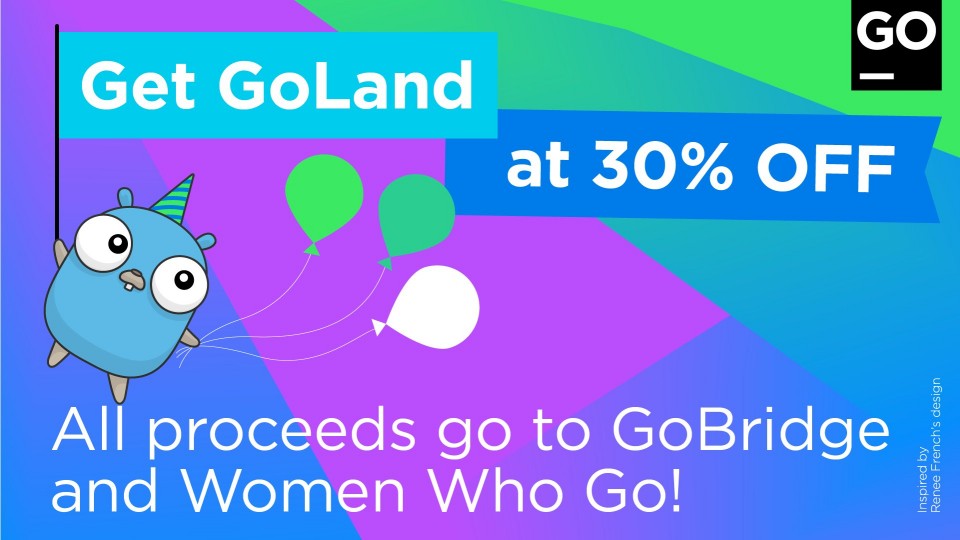 JetBrains – 优惠30% GoLand IDE License, Support Women Who Go、GoBridge