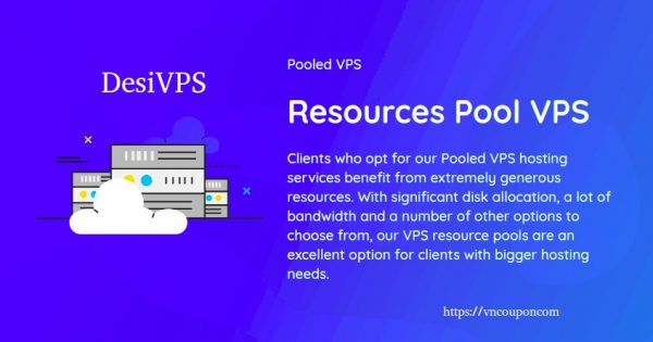 DesiVPS - VPS Resource Pools 优惠信息最低 $5每月