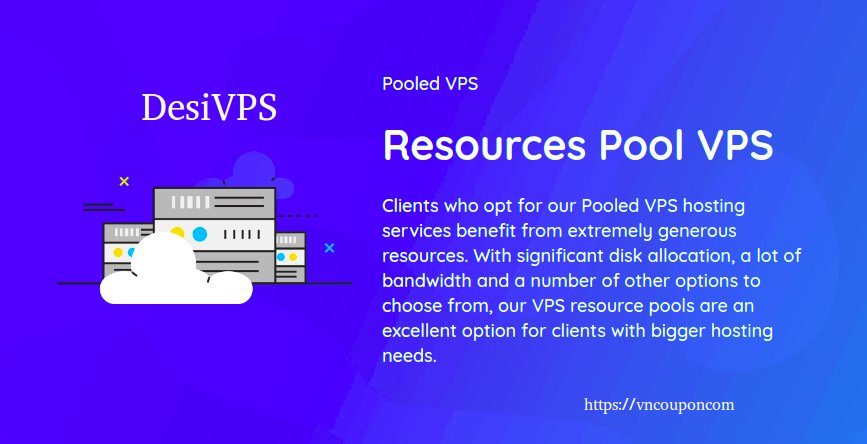 DesiVPS – VPS Resource Pools 优惠信息最低 $5每月