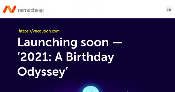 Namecheap Birthday Odyssey 2021 Sale - Get 优惠21% .com registrations、域名 流量 + 优惠21% renewals.