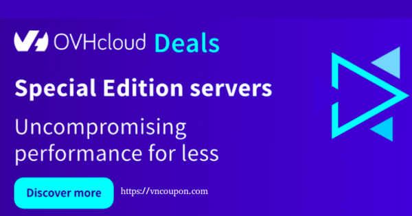 OVHcloud Deals - 特价机 Edition Servers + 优惠15% VPS + �免费赠送�150 Public Cloud + 最高97% 域名、more!