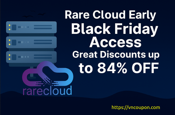 Rare Cloud Early 黑色星期五 VPS Deals – 最高优惠84%