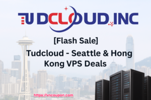 [Flash Sale] Tudcloud – Seattle & 香港 VPS 最低 $4.80每月 (优惠20%)