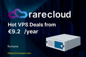[Flash Sale] Rare Cloud – Hot VPS Deals 最低 €9.2每年 – 优惠20% All 独服!